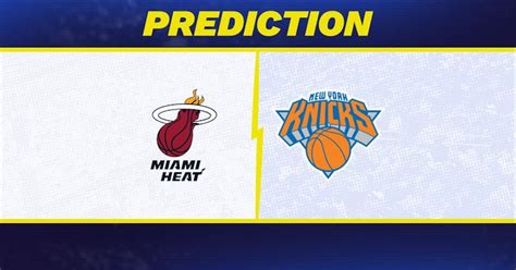 Miami Heat vs New York Knicks Prediction & Match .